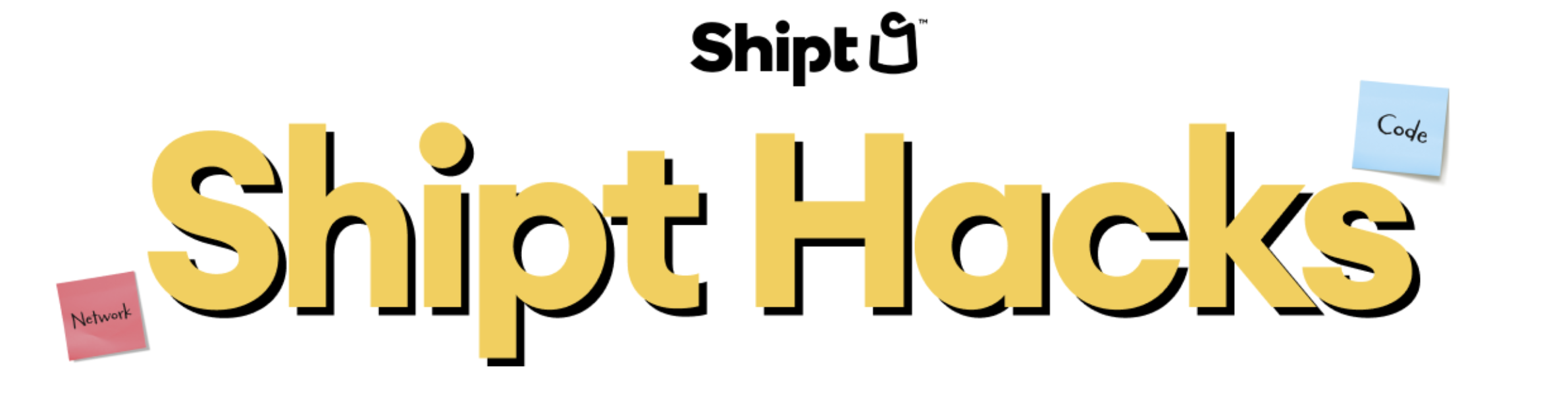 Shipt Hacks in yellow and black outline. Red and blue stick notes. 